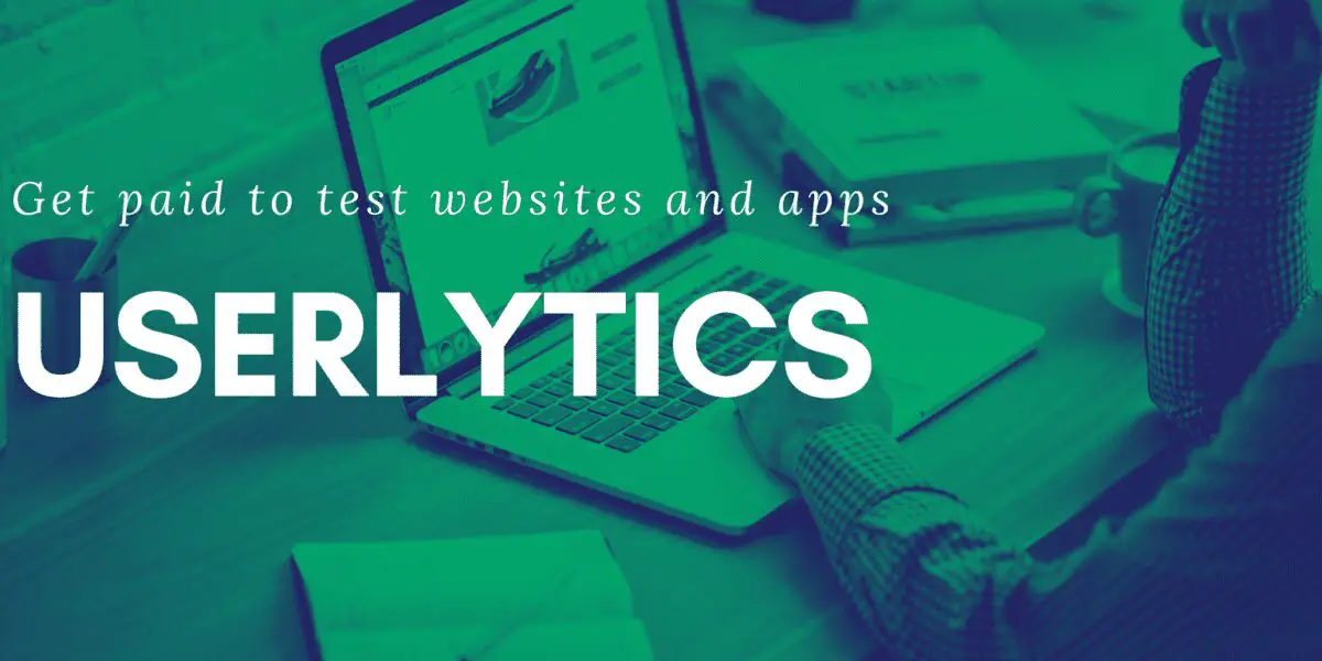 Userlytics – Share your thoughts on  websites and apps (and get paid for it)