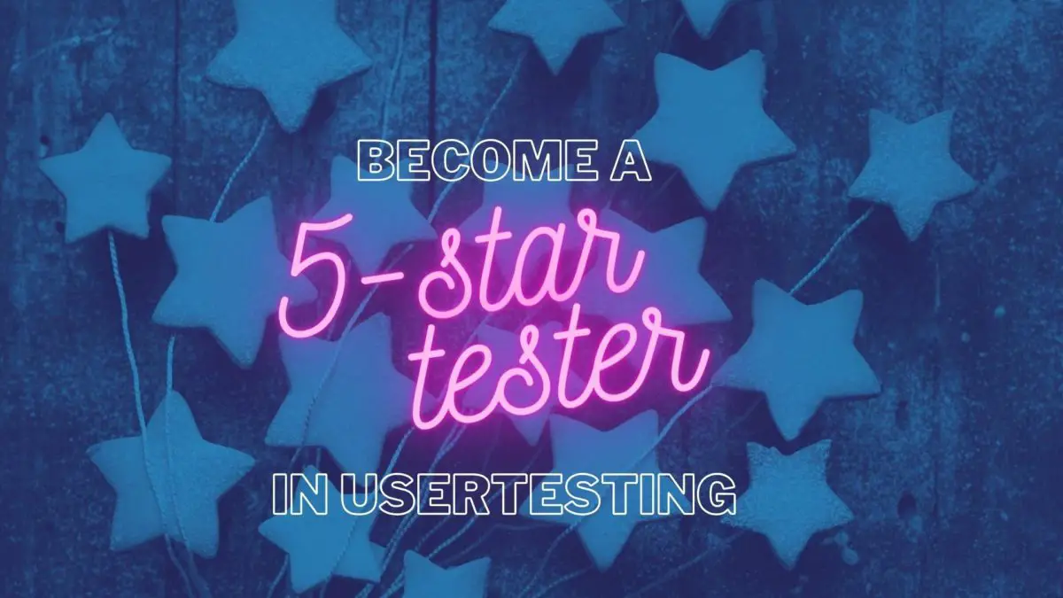 How to become a 5-star tester in Usertesting?