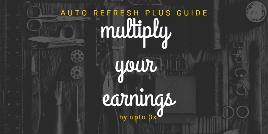earn more using auto refresher
