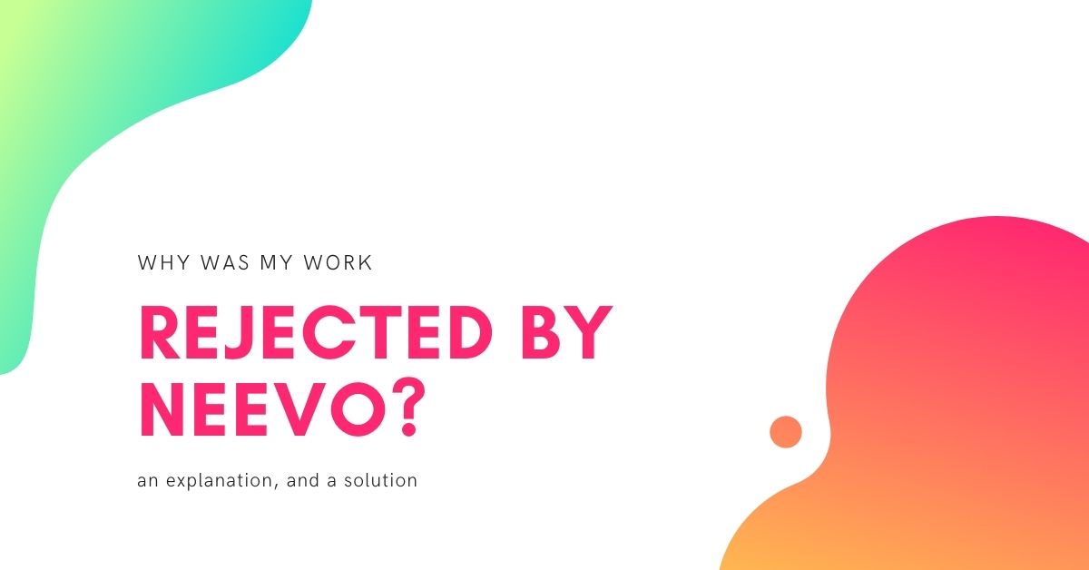 How To Avoid Getting Rejected By Neevo (and why it happens, a lot)