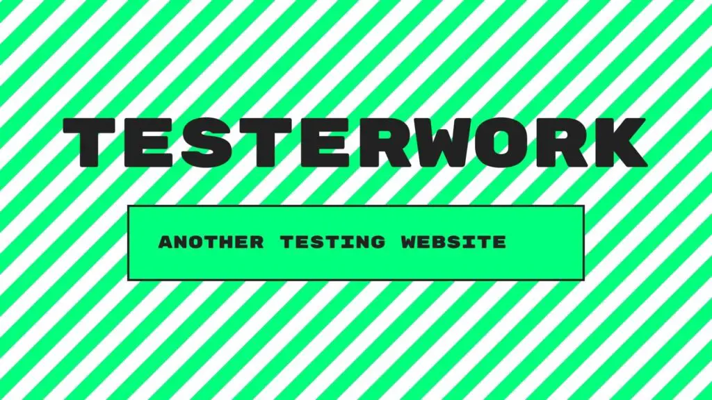 testerwork get paid to test