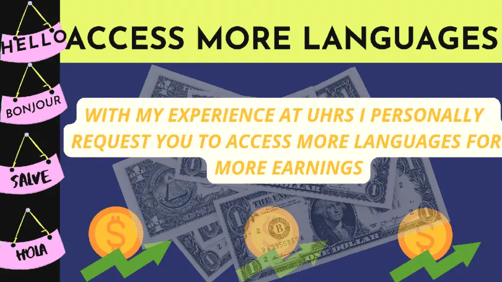 earn more money by accessing more languages in uhrs