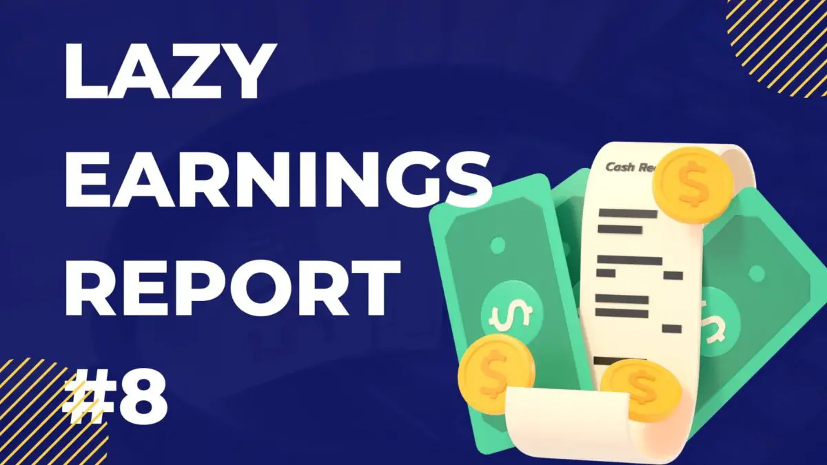 Lazy Earnings Report #8 (A.K.A. the websites that paid me)