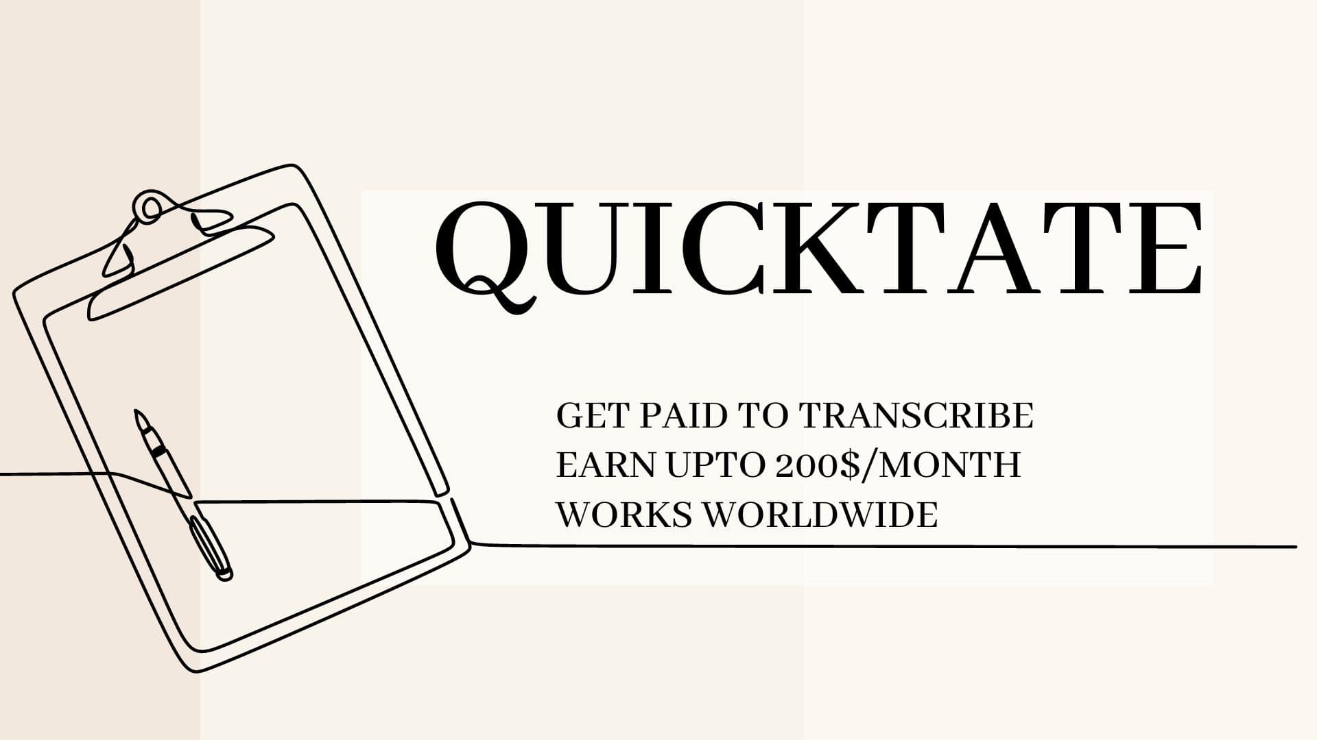 Quicktate: This platform pays for converting audio files into text (Transcription Work)￼