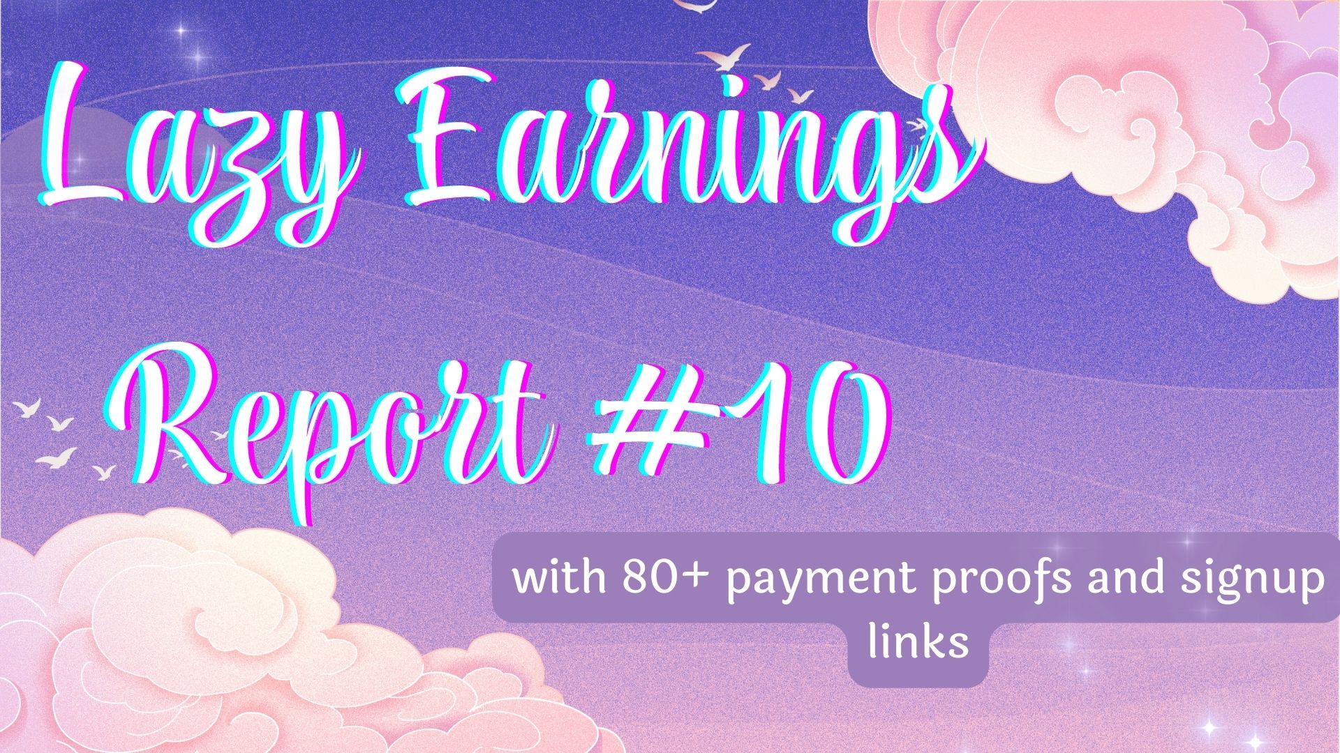 Lazy Earnings Report #10 (with 80+ Payment Proofs!)